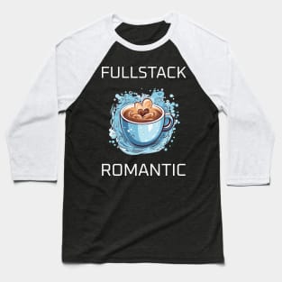 Fullstack romantic Baseball T-Shirt